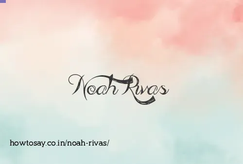 Noah Rivas