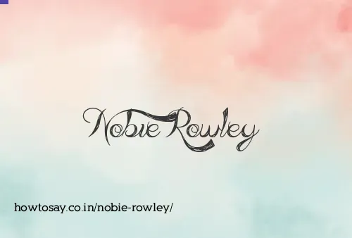 Nobie Rowley