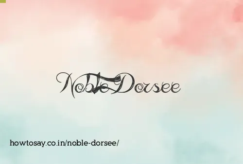 Noble Dorsee