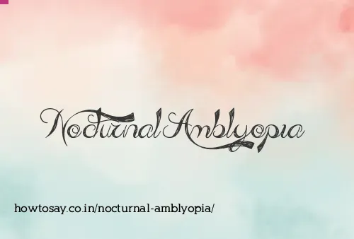Nocturnal Amblyopia