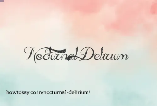 Nocturnal Delirium