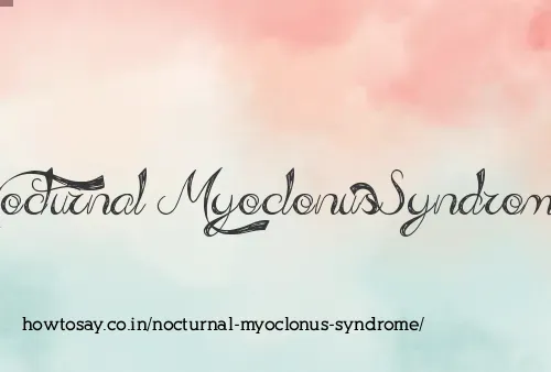 Nocturnal Myoclonus Syndrome