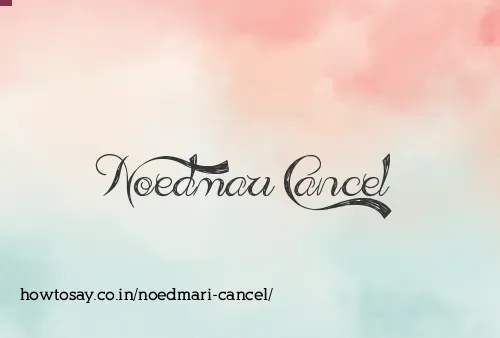 Noedmari Cancel