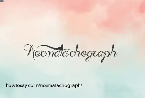 Noematachograph