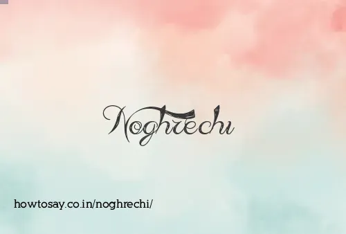 Noghrechi