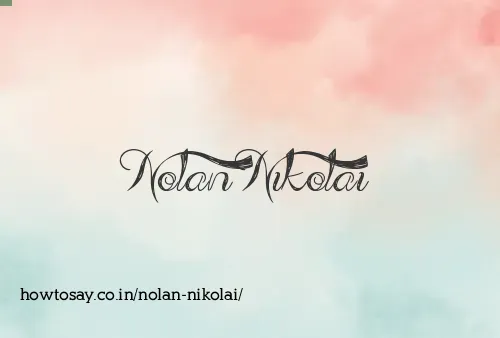 Nolan Nikolai