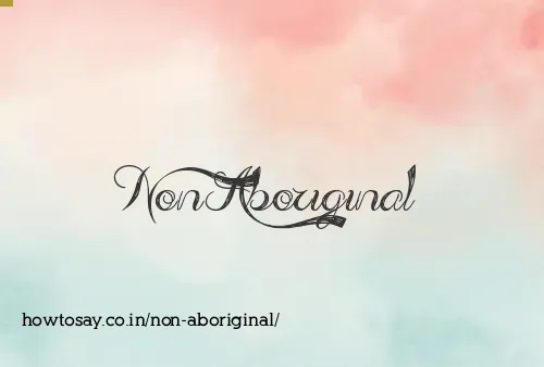 Non Aboriginal