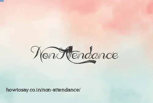 Non Attendance