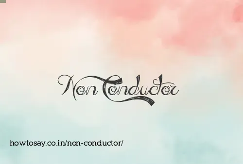 Non Conductor