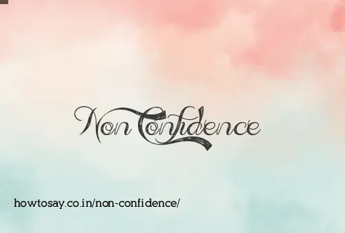 Non Confidence