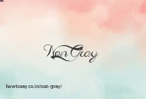 Non Gray