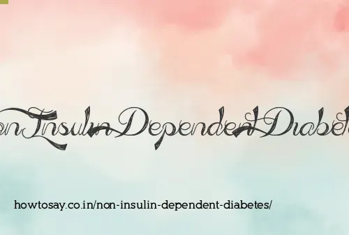 Non Insulin Dependent Diabetes