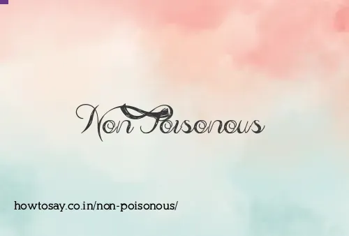 Non Poisonous