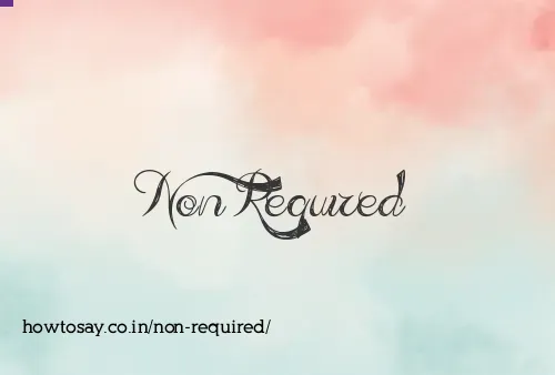 Non Required