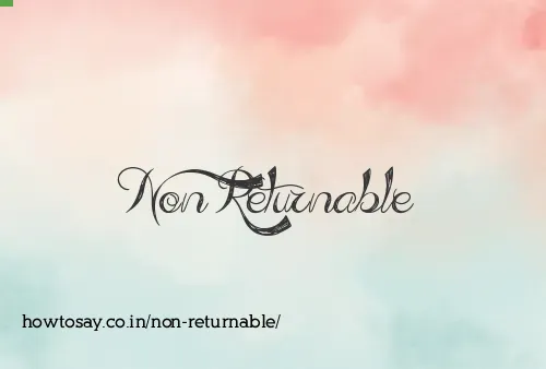 Non Returnable