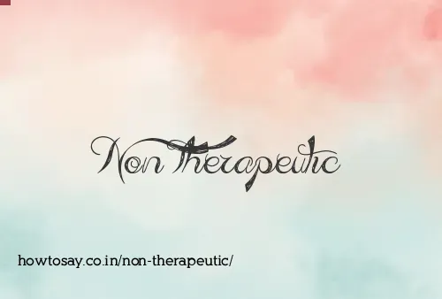 Non Therapeutic