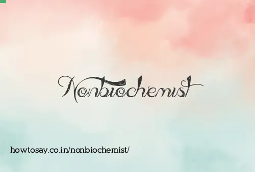 Nonbiochemist