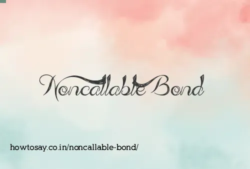 Noncallable Bond