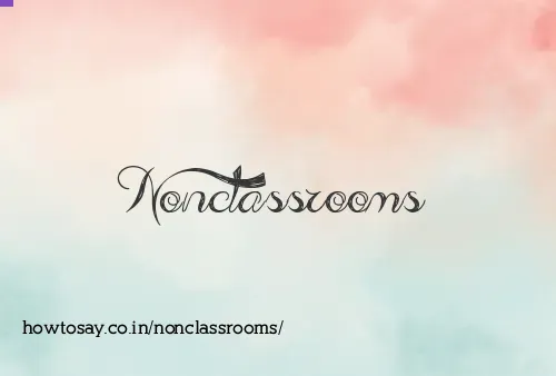 Nonclassrooms