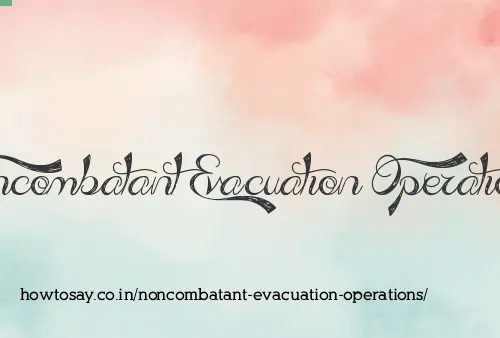 Noncombatant Evacuation Operations