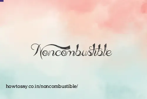 Noncombustible