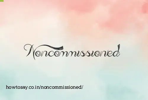 Noncommissioned