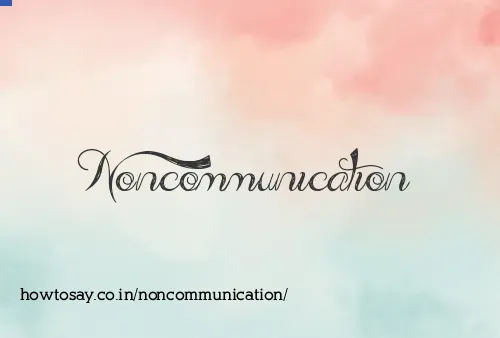 Noncommunication