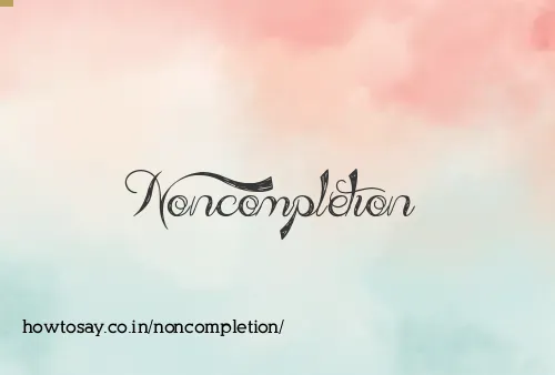 Noncompletion