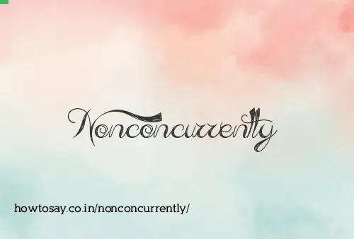 Nonconcurrently