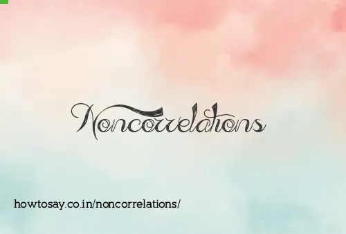 Noncorrelations