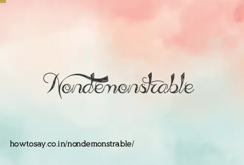 Nondemonstrable