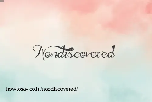 Nondiscovered