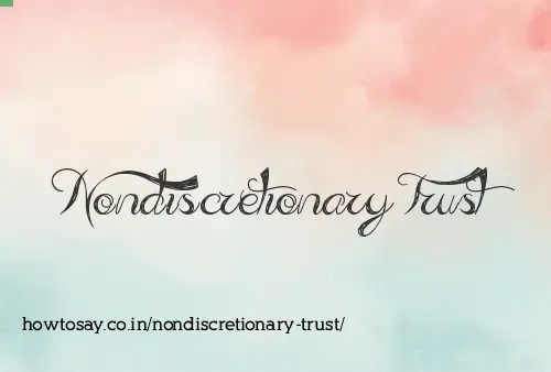 Nondiscretionary Trust