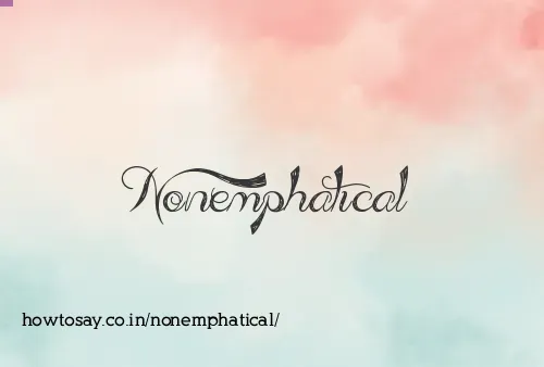 Nonemphatical