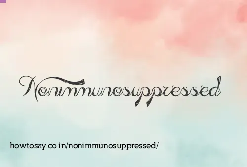 Nonimmunosuppressed