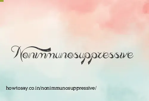Nonimmunosuppressive