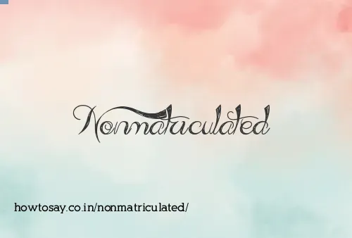 Nonmatriculated