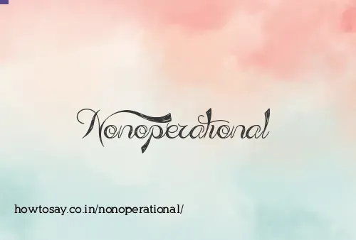 Nonoperational