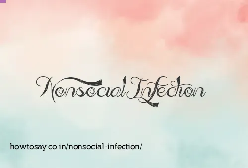Nonsocial Infection