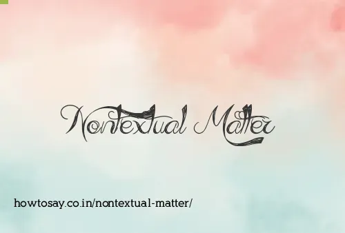 Nontextual Matter