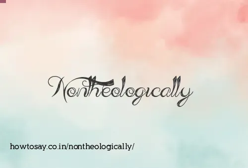 Nontheologically