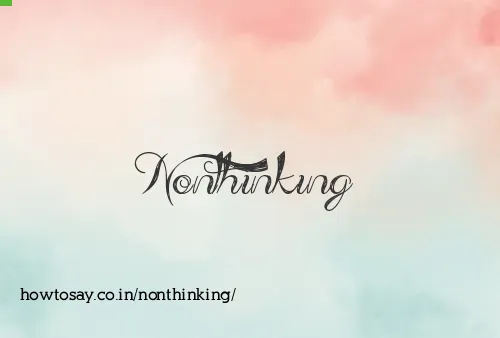 Nonthinking