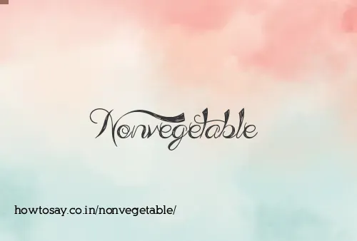 Nonvegetable