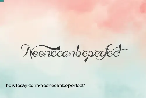 Noonecanbeperfect