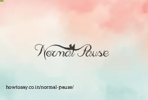 Normal Pause