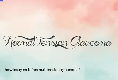 Normal Tension Glaucoma