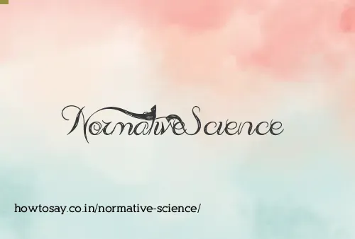 Normative Science