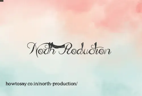 North Production