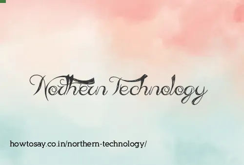 Northern Technology