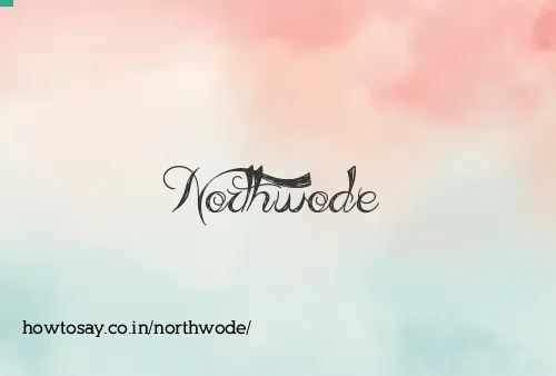 Northwode